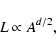\begin{displaymath}
L \propto A^{d/2} ,
\end{displaymath}