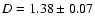 $D=1.38\pm0.07$