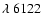 $\lambda~6122$