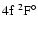 $\rm 4f~^2{\rm F}^{\circ}_{\rm }$