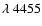 $\lambda~4455$