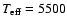 $T_{\rm eff}= 5500$