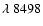 $\lambda~8498$