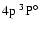 $\rm 4p~^3{\rm P}^{\circ}_{\rm }$