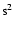 $\rm s^2$