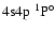 $\rm 4s4p~^1{\rm P}^{\circ}_{\rm }$