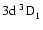 $\rm 3d~^3{\rm D}^{}_{\rm 1}$