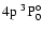 $\rm 4p~^3{\rm P}^{\circ}_{\rm 0}$