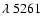 $\lambda~5261$