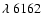 $\lambda~6162$