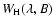 $W_{ \rm H} (\lambda, B)$