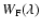 $W_{\rm F} (\lambda)$