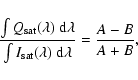 \begin{displaymath}
\frac{\int Q_{\rm sat}(\lambda) ~ {\rm d} \lambda}{\int I_{\rm
sat}(\lambda) ~ {\rm d} \lambda}
=\frac{A-B}{A+B},
\end{displaymath}
