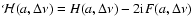 $\mathcal{H} (a, \Delta \nu)=H (a, \Delta \nu) - 2 {\rm i} F (a,
\Delta \nu)$
