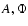 $A, \Phi$