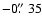 $-0\hbox{$.\!\!^{\prime\prime}$ }{}35$