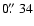 $0\hbox{$.\!\!^{\prime\prime}$ }{}34$