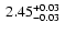 $\rm ~2.45^{+0.03}_{-0.03}~$