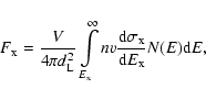 \begin{displaymath}%
F_{\rm x}={V\over{4\pi d_{\rm L}^2}}\int\limits_{E_{\rm x}}...
...v{{{\rm d}\sigma_{\rm x}}\over{{\rm d}E_{\rm x}}}N(E){\rm d}E,
\end{displaymath}