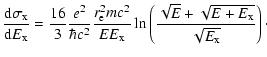 $\displaystyle %
{{{\rm d}\sigma_{\rm x}}\over{{\rm d}E_{\rm x}}} = {{16}\over 3...
... x}}}
\ln\left({{\sqrt{E}+\sqrt{E+E_{\rm x}}}\over\sqrt{E_{\rm x}}}\right)\cdot$