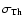 $\sigma_{\rm Th}$