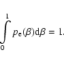 \begin{displaymath}%
\int\limits_0^1p_{\rm e}(\beta ){\rm d}\beta=1.
\end{displaymath}