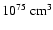 $10^{75}~\rm cm^3$