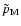 $\tilde{p}_{\rm M}$