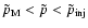 $\tilde{p}_{\rm M}<\tilde{p}<\tilde{p}_{\rm inj}$