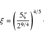 \begin{displaymath}%
\xi =\left({{5\zeta}\over{2^{9/4}}}\right)^{4/5}\cdot
\end{displaymath}