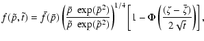 $\displaystyle %
f(\tilde{p},\tilde{t})={\bar f}({\bar p})\left({{{\bar p}~\exp(...
...1/4}
\left[1-\Phi \left({{(\zeta-{\bar\zeta})}\over{2\sqrt{t}}}\right)
\right],$