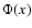 $\Phi (x)$