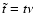 $\tilde{t}=t\nu$