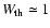 $W_{\rm th}\simeq 1$