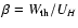 $\beta=W_{\rm th}/U_H$