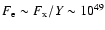 $F_{\rm e}\sim F_{\rm x} / Y \sim 10^{49}$
