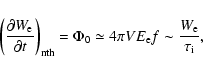\begin{displaymath}%
\left({{\partial W_{\rm e}}\over{\partial t}}\right)_{\rm n...
...hi_0\simeq 4\pi
VE_{\rm e}f\sim {W_{\rm e}\over\tau_{\rm i}},
\end{displaymath}