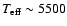 $T_{\rm eff}\sim5500$