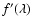 $f^{\prime}(\lambda)$
