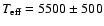 $T_{\rm
eff}=5500\pm500$