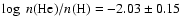 $\log~n({\rm He})/n({\rm H})=-2.03 \pm 0.15$