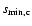 $s_{\rm min,c}$