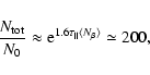\begin{displaymath}%
\frac{N_{\rm tot}}{N_{\rm0}}\approx
\mbox{e}^{1.6\tau_{\rm\Vert}\langle N_{\rm\beta}\rangle}
\simeq200,
\end{displaymath}