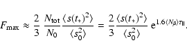 \begin{displaymath}%
F_{\rm max} \approx \frac{2}{3}~\frac{N_{\rm tot}}{N_0} \fr...
... }
~ \mbox{e}^{1.6 \langle N_{\rm\beta} \rangle \tau_{\Vert}}.
\end{displaymath}