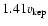 $1.41v_{\rm kep}$