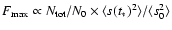 $F_{\rm max} \propto N_{\rm tot}/N_0 \times \langle s(t_*)^2 \rangle / \langle s_0^2 \rangle$