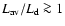 $L_{\rm av}/L_{\rm d} \ga 1$