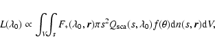 \begin{displaymath}%
L{\rm }(\lambda_0) \propto
\int_{V}\!\!\int_{s} F_{*}(\lam...
...\rm sca}(s,\lambda_0)
f(\theta) {\rm d}n(s,\vec{r}) {\rm d}V,
\end{displaymath}
