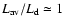 $L_{\rm av}/L_{\rm d} \simeq 1$