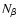 $N_{\rm\beta}$